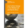 Springer Low Carbon Energy in the Middle East and North Africa (Robin Mills, Li-Chen Sim, 2022) (56230964)