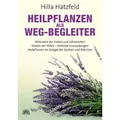 Heilpflanzen als Weg-Begleiter Wirkweise der Farben und Jahreszeiten, Wissen der Völker, Heilende Anwendungen, Heilpflanzen im Spiegel der Mythen und