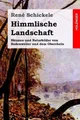 Himmlische Landschaft: Skizzen und Naturbilder von Badenweiler und dem
