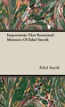 Impressions That Remained - Memoirs of Ethel Smyth