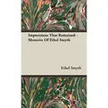 Impressions That Remained - Memoirs Of Ethel Smyth