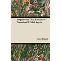 Impressions That Remained - Memoirs of Ethel Smyth