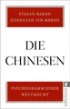 Die Chinesen Psychogramm einer Weltmacht | Das umfassende Standardwerk zum Ve...