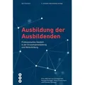Ausbildung der Ausbildenden Professionelles Handeln in der Erwachsenenbildung und Weiterbildung