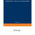 Designing a Place Called Home Reordering the Suburbs