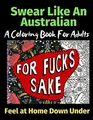 Swear Like An Australian Feel at Home D by Activity Books, Brightview 1699933642
