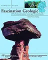 Faszination Geologie : die bedeutendsten Geotope Deutschlands. hrsg. von der Aka