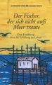 Der Fischer, der sich nicht aufs Meer traute von Spanu/Meduri
