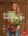 Deine Küche kann nachhaltig!: Das Kochbuch für mehr... | Buch | Zustand sehr gut