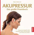 Akupressur - Das große Praxisbuch ~ Maitri Hillebrecht ~  9783432118055