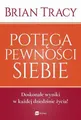 Potęga pewności siebie (Potega pewnosci) TRACY / MT Biznes