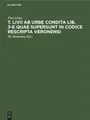 T. Livii ab urbe condita lib. 3-6 quae supersunt in codice rescripta Veronensi T