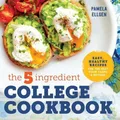 Pamela Ellgen The 5-Ingredient College Cookbook (Taschenbuch)