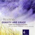 Land's End Chamber Ensemble - Gravity & Grace [New CD]