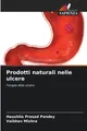 Prodotti naturali nelle ulcere Haushila Prasad Pandey
