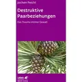 Destruktive Paarbeziehungen (Leben lernen Bd. 214) von Jochen Peichl / Klett-Cotta Verlag / Taschenbuch