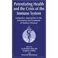 Potentiating Health and the Crisis of the Immune System / Springer US / Taschenbuch