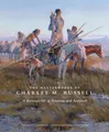 The Masterworks of Charles M. Russell, Volume 6: A Retrospective of Paintings and Sculpture (The Charles M. Russell Center Series on Art and Photography of the American West, 6, Band 6)