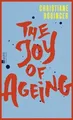 The Joy of Ageing: "Das geistreichste und ehrlichste Buch Rowohlt Hardcover