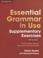 Essential Grammar in Use Supplementary Exercises: Authentic Examination Papers from Cambridge English Language Assessment: To Accompany Essential Grammar in Use Fourth Edition
