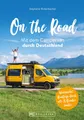 On the Road Mit dem Campervan durch Deutschland Stephanie Rickenbacher