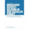 Menschenrechtsbildung in der Sozialen Arbeit von Katrin Rossmann / Transcript Verlag / Taschenbuch