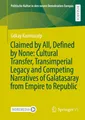 Claimed by All, Defined by None: Cultural Transfer, Transimperial Legacy and Com