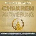 Hörspiel-CD Chakren Aktivierung (mit Solfeggio-Frequenzen), 1 Audio-CD