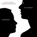 Arta Jekabsone, Erik Leuthauser - Yesterday Still Lies Between The Floorboards