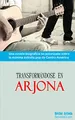 Transformandose en Arjona: Una novela biografica no autorizada sobre la maxima estrella pop de Centro America