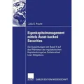 Eigenkapitalmanagement mittels Asset-backed Securities Die Auswirkungen von Basel II auf das Phänomen der regulatorischen Kapitalarbitrage bei