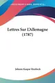 Johann Kaspar Riesbeck | Lettres Sur L'Allemagne (1787) | Taschenbuch (2009)