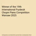 Winner of the 19th International Fryderyk Chopin Piano Competition Warsaw 2025