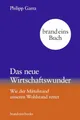 Das neue Wirtschaftswunder: Wie der Mittelstand unseren Wohlstand rettet | brand eins books