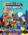 Minecraft Epic Bases: A fantastic illustrated guide with 12 mind-blowing builds to spark imagination for kids ages 7+
