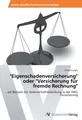 \"Eigenschadenversicherung\" oder \"Versicherung für fremde Rechnung\" Roland Je