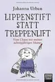 Lippenstift statt Treppenlift: Vom Chaos mit meiner acht... | Buch | Zustand gut