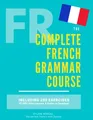 The Complete French Grammar Course: ..., Moreau, Dylane
