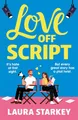 Love Off Script: The BRAND NEW must-read enemies to lovers, workplace romantic comedy for summer 2025 by the bestselling author of THE SPARE ROOM!