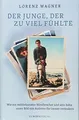 Der Junge, der zu viel fühlte: Wie ein weltbekannte... | Buch | Zustand sehr gut