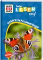 WAS IST WAS Erstes Lesen easy! Unsere Schmetterlinge | Für den Lesestart | Große Schrift und kurze Absätze | Mit Lesequiz | Lesestufe 1