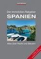 Der Immobilien-Ratgeber SPANIEN: Alles über Recht und St... | Buch | Zustand gut