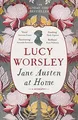 Jane Austen at Home: A Biography von Worsley, Lucy | Buch | Zustand sehr gut