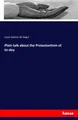 Plain talk about the Protestantism of to-day Louis Gaston De Segur