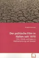 Elisabeth Fürntrath | Der politische Film in Italien seit 1970 Film | Buch