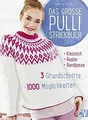 Das große Pulli-Strickbuch: 3 Grundschnitte - 1000 Mögli... | Buch | Zustand gut