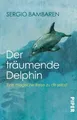 Der träumende Delphin: Eine magische Reise zu dir selbst | Roman über den Sinn d