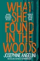 What She Found in the Woods by Angelini, Josephine 1529017718 FREE Shipping