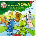 Wir machen Yoga im Kindergarten: Mach mit!