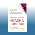 Das große Buch der Akasha-Chronik | Daniel Meurois